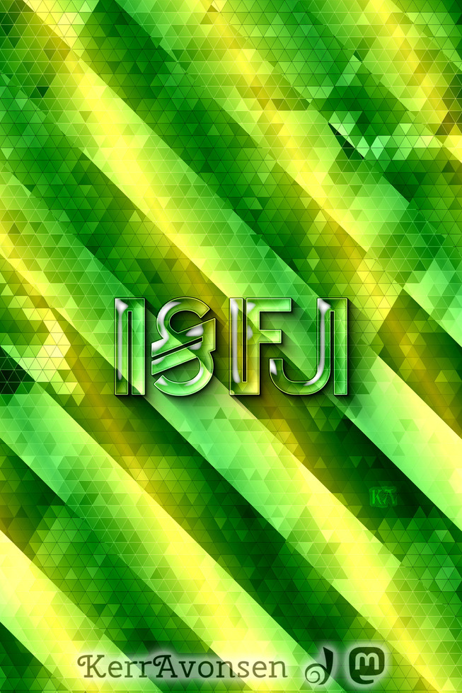Glassy letters spell out 'ISFJ'. Tiny triangles are overlaid with diagonal stripes. The colours are yellow and green.